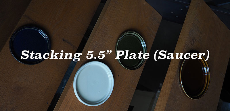 Stacking 5.5” Plate(Saucer) 5.5インチプレート