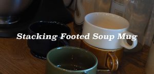 Stacking Footed Soup Mug 脚付き スタッキング スープマグ - Smith
